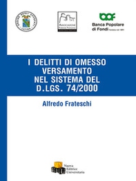 I delitti di omesso versamento del sistema nel dlgs 74/2000 - Librerie.coop I delitti di omesso versamento del sistema nel dlgs 74/2000 - Librerie.coop