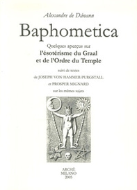 Baphometica. Quelques qperçus sur l'ésotérisme du Graal et de l'Ordre du Temple - Librerie.coop