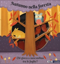 Autunno nella foresta. Chi gioca a nascondino tra le foglie? - Librerie.coop