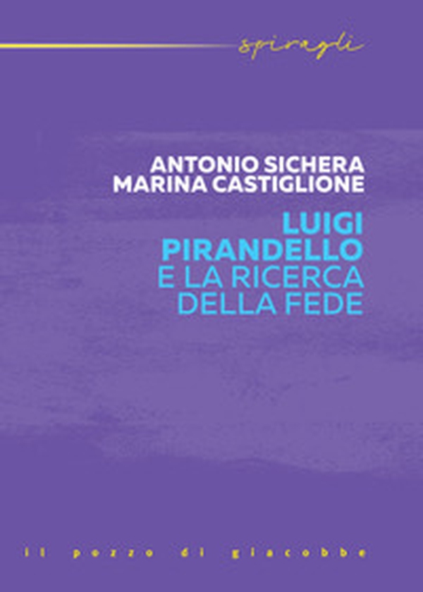 Luigi Pirandello e la ricerca della fede - Librerie.coop Luigi Pirandello e la ricerca della fede - Librerie.coop
