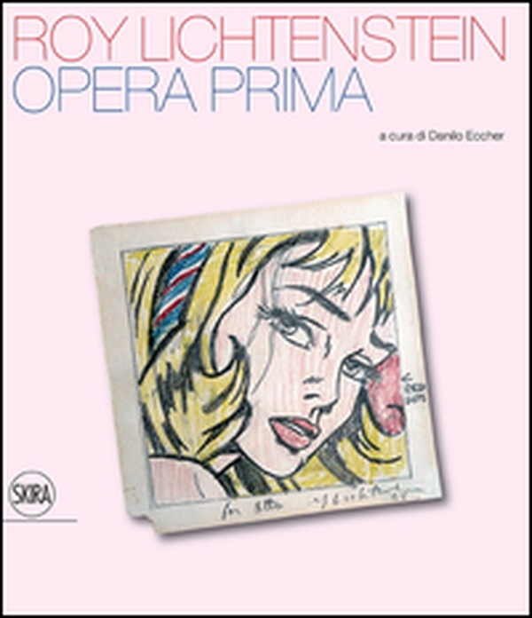 Roy Lichtenstein. Opera prima - Librerie.coop Roy Lichtenstein. Opera prima - Librerie.coop