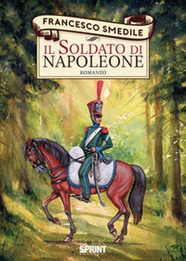 Il soldato di Napoleone - Librerie.coop Il soldato di Napoleone - Librerie.coop