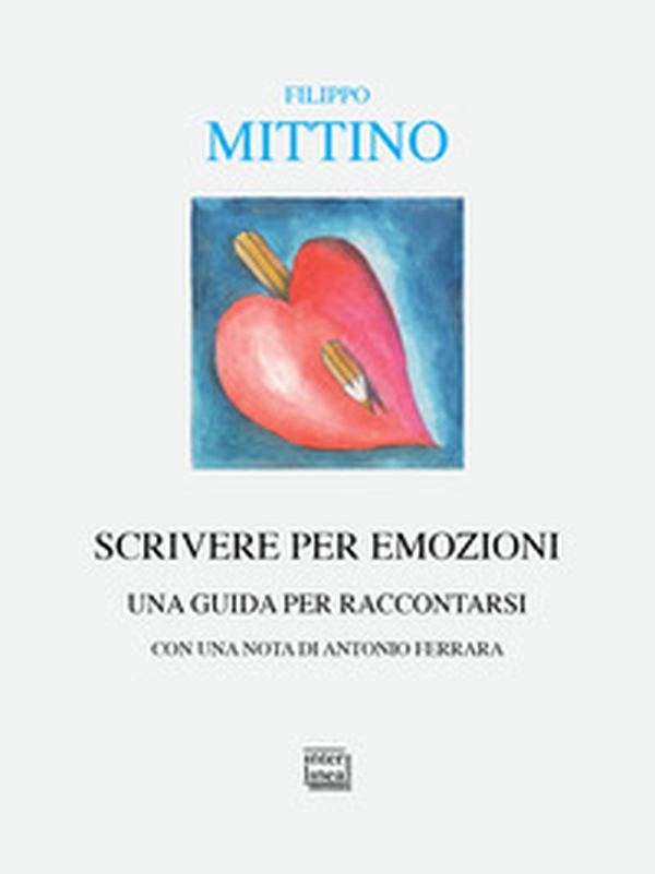 Scrivere per emozioni. Una guida per raccontarsi - Librerie.coop Scrivere per emozioni. Una guida per raccontarsi - Librerie.coop