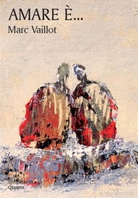 Amare è... Piccolo libro del vero amore - Librerie.coop