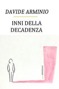 Inni della decadenza - Librerie.coop Inni della decadenza - Librerie.coop