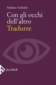Con gli occhi dell'altro. Tradurre - Librerie.coop Con gli occhi dell'altro. Tradurre - Librerie.coop