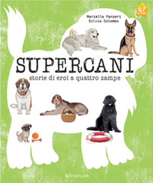 Supercani. Storie di eroi a quattro zampe - Librerie.coop Supercani. Storie di eroi a quattro zampe - Librerie.coop
