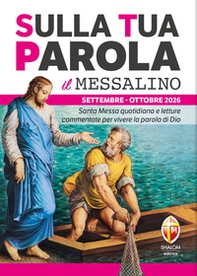 Sulla tua parola. Messalino. Letture della messa commentate per vivere la parola di Dio. Settembre-ottobre 2026 - Librerie.coop