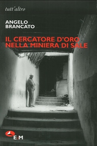 Il cercatore d'oro nella miniera di sale - Librerie.coop