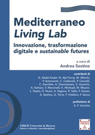 Mediterraneo Living Lab. Innovazione, trasformazione digitale e sustainable futures. Ediz. italiana e inglese - Librerie.coop