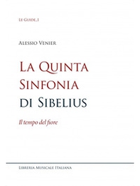 La quinta sinfonia di Sibelius. Il tempo del fiore - Librerie.coop