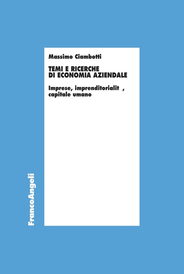 Temi e ricerche di economia aziendale. Imprese, imprenditorialità, capitale umano - Librerie.coop Temi e ricerche di economia aziendale. Imprese, imprenditorialità, capitale umano - Librerie.coop