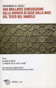 Una brillante confutazione della divinità di Gesù sulla base del testo del Vangelo - Librerie.coop