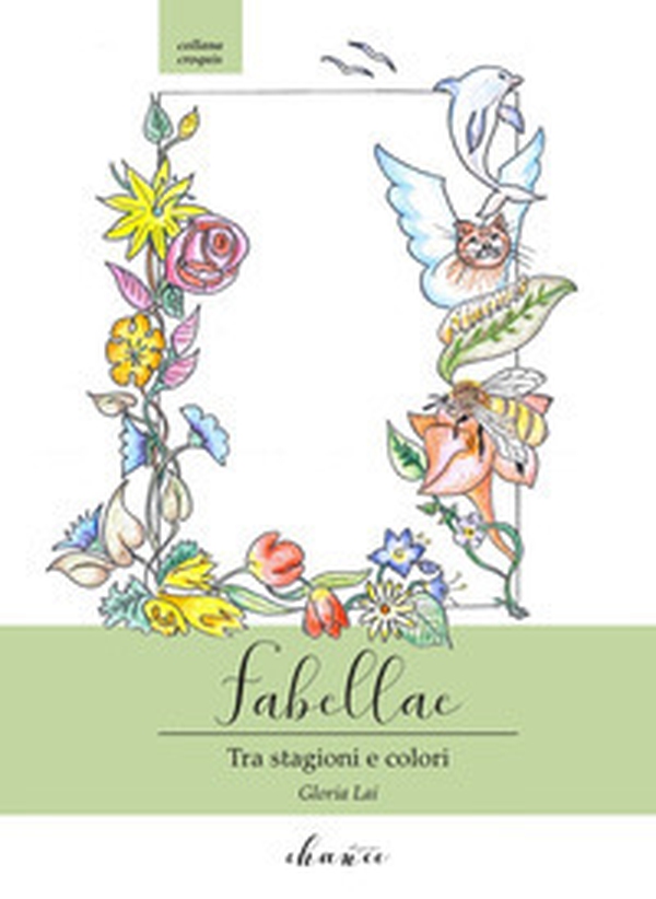 Fabellae. Tra stagioni e colori - Librerie.coop Fabellae. Tra stagioni e colori - Librerie.coop