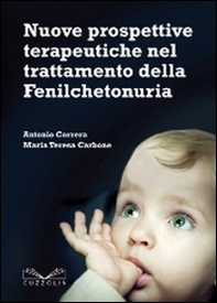 Nuove prospettive terapeutiche nel trattamento della fenilchetonuria - Librerie.coop Nuove prospettive terapeutiche nel trattamento della fenilchetonuria - Librerie.coop