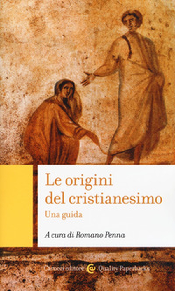 Le origini del cristianesimo. Una guida - Librerie.coop Le origini del cristianesimo. Una guida - Librerie.coop