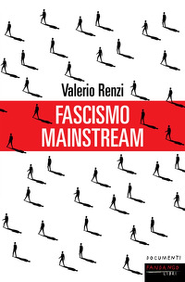 Fascismo mainstream - Librerie.coop Fascismo mainstream - Librerie.coop