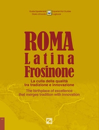 Roma, Latina, Frosinone. La culla della qualità tra tradizione e innovazione The birthplace of excellence that merges tradition with innovation - Librerie.coop