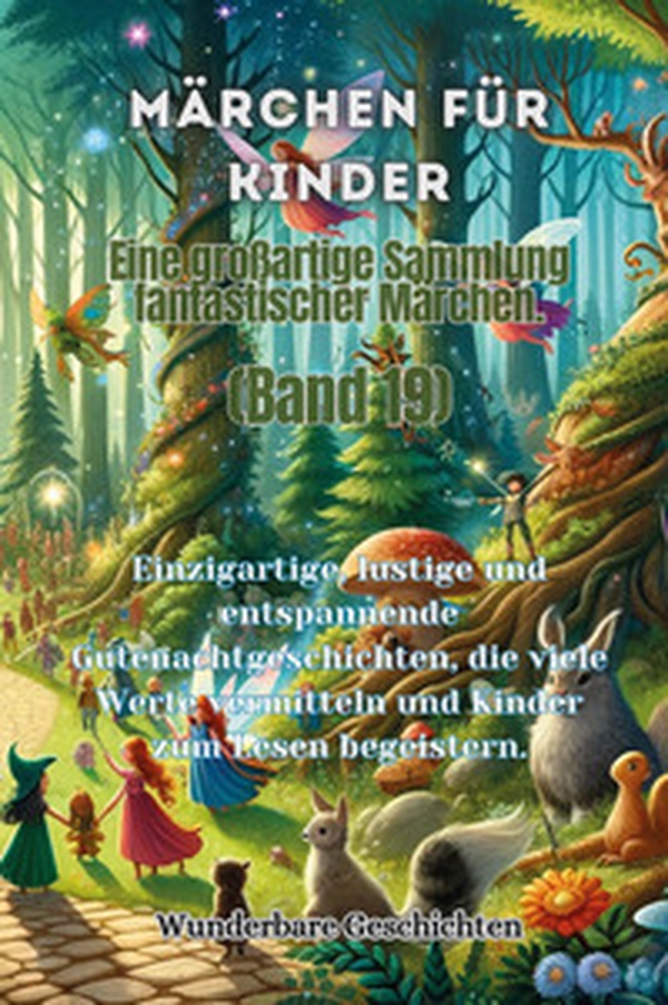 Märchen für Kinder. Eine großartige Sammlung fantastischer Märchen - Vol. 19 - Librerie.coop Märchen für Kinder. Eine großartige Sammlung fantastischer Märchen - Vol. 19 - Librerie.coop