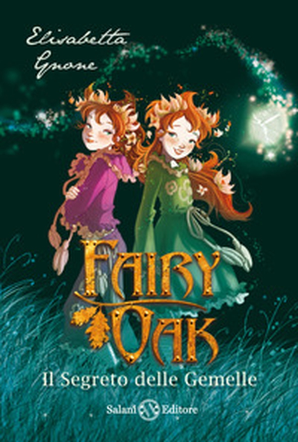 Il segreto delle gemelle. Fairy Oak - Vol. 1 - Librerie.coop Il segreto delle gemelle. Fairy Oak - Vol. 1 - Librerie.coop