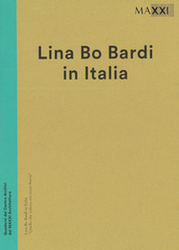 Lina Bo Bardi in italia. Quello che volevo era avere una storia. Catalogo della mostra (Roma, 19 dicembre 2014-3 maggio 2015) - Librerie.coop Lina Bo Bardi in italia. Quello che volevo era avere una storia. Catalogo della mostra (Roma, 19 dicembre 2014-3 maggio 2015) - Librerie.coop