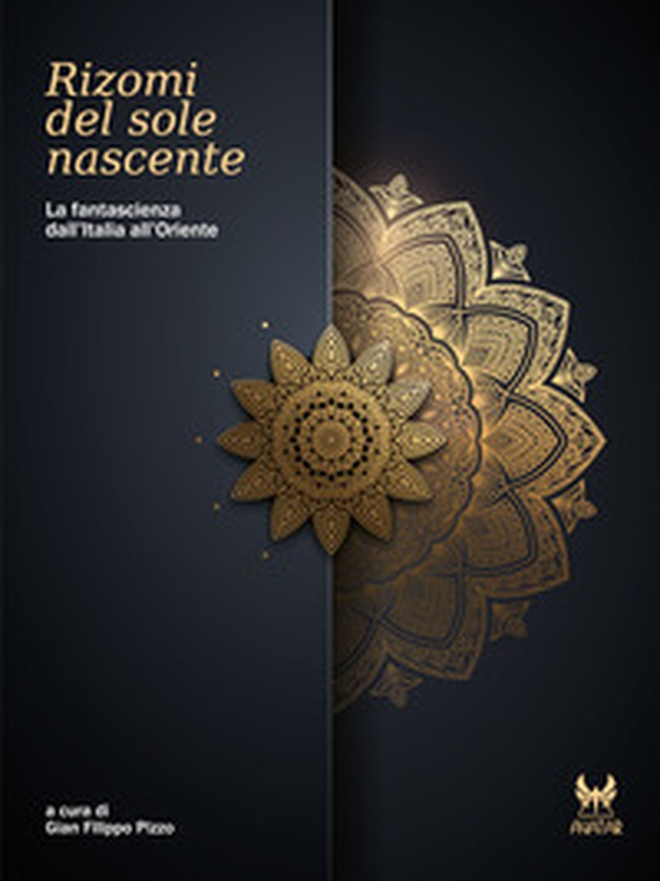 Rizomi del sole nascente. La fantascienza dall'Italia all'Oriente - Librerie.coop Rizomi del sole nascente. La fantascienza dall'Italia all'Oriente - Librerie.coop