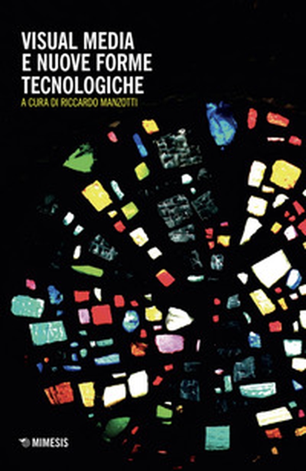 Visual media e nuove forme tecnologiche - Librerie.coop Visual media e nuove forme tecnologiche - Librerie.coop