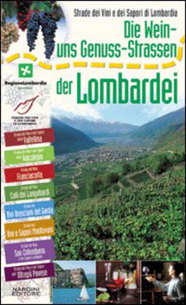 Strade dei vini e dei sapori di Lombardia. Ediz. tedesca - Librerie.coop Strade dei vini e dei sapori di Lombardia. Ediz. tedesca - Librerie.coop