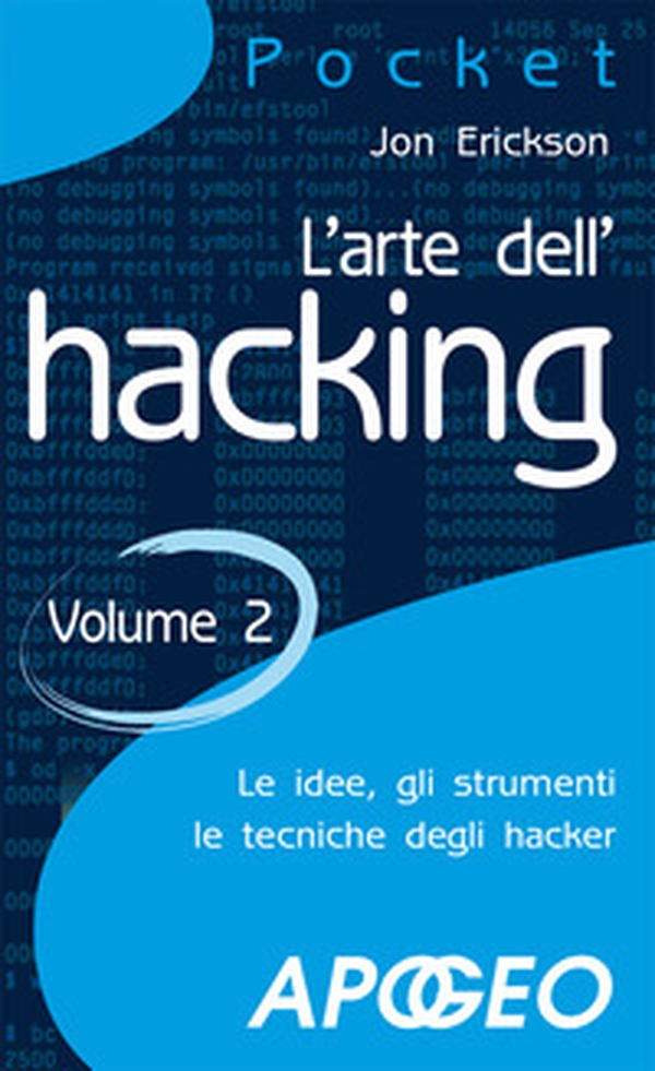 L'arte dell'hacking - Vol. 2 - Librerie.coop L'arte dell'hacking - Vol. 2 - Librerie.coop