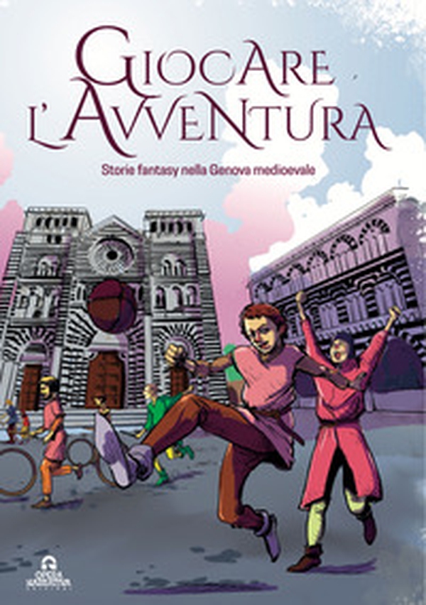 Giocare l'avventura. Storie fantasy nella Genova Medievale - Librerie.coop Giocare l'avventura. Storie fantasy nella Genova Medievale - Librerie.coop