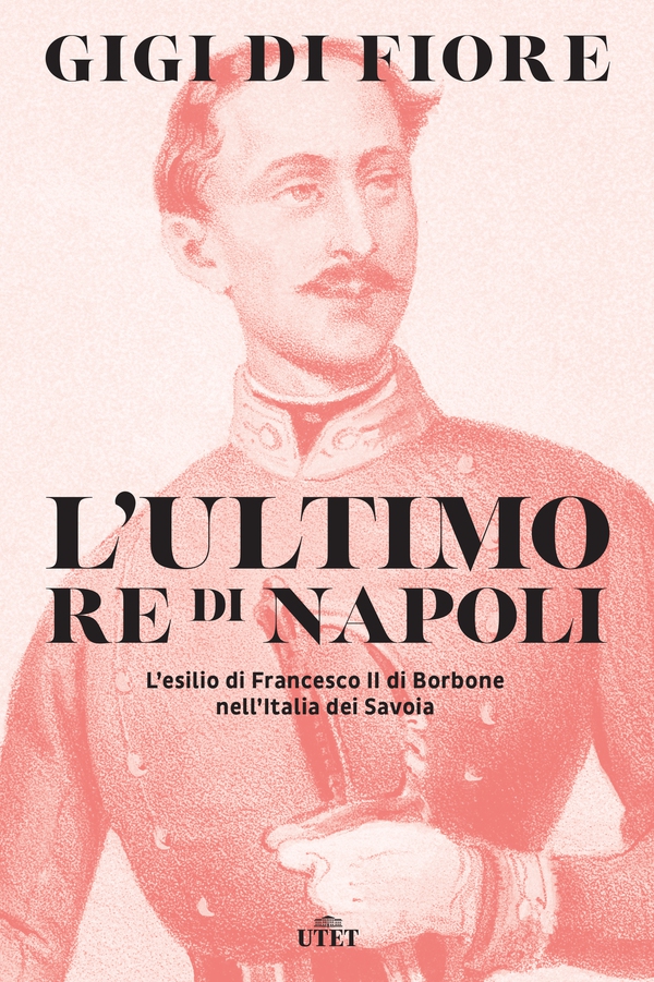 L'ultimo re di Napoli - Librerie.coop L'ultimo re di Napoli - Librerie.coop