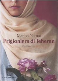 Prigioniera di Teheran - Librerie.coop