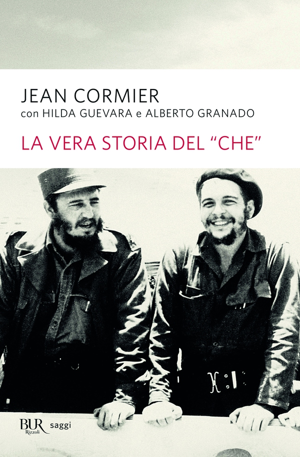 La vera storia del 'Che' - Librerie.coop La vera storia del 'Che' - Librerie.coop