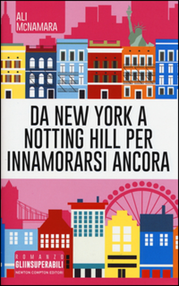 Da New York a Notting Hill per innamorarsi ancora - Librerie.coop Da New York a Notting Hill per innamorarsi ancora - Librerie.coop