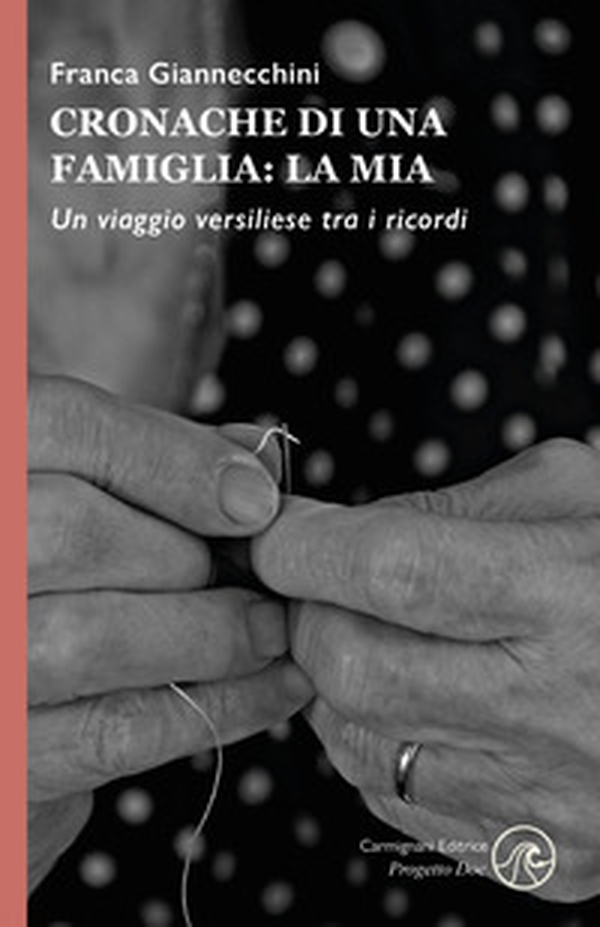 Cronache di una famiglia: la mia. Un viaggio versiliese tra i ricordi - Librerie.coop Cronache di una famiglia: la mia. Un viaggio versiliese tra i ricordi - Librerie.coop