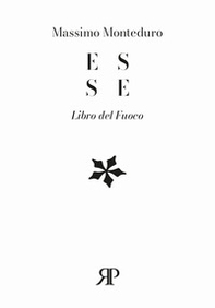 E S S E. Libro del fuoco - Librerie.coop
