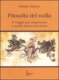 Filosofia del nulla. Il viaggio più importante è quello dentro noi stessi - Librerie.coop Filosofia del nulla. Il viaggio più importante è quello dentro noi stessi - Librerie.coop