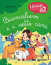 Biancalieve e i sette cani - Librerie.coop Biancalieve e i sette cani - Librerie.coop