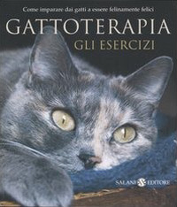 Gattoterapia. Gli esercizi. Come imparare dai gatti a essere felinamente felici - Librerie.coop Gattoterapia. Gli esercizi. Come imparare dai gatti a essere felinamente felici - Librerie.coop