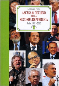 Ascesa & declino della Seconda Repubblica. Dal 1992 al 2012 - Librerie.coop Ascesa & declino della Seconda Repubblica. Dal 1992 al 2012 - Librerie.coop