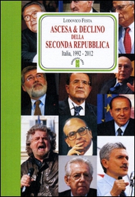 Ascesa & declino della Seconda Repubblica. Dal 1992 al 2012 - Librerie.coop