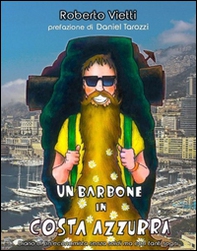 Un barbone in Costa Azzurra. Diario di un economista senza soldi ma con tanti sogni - Librerie.coop Un barbone in Costa Azzurra. Diario di un economista senza soldi ma con tanti sogni - Librerie.coop