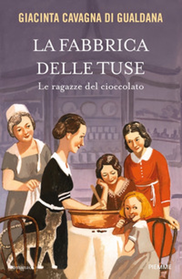 La fabbrica delle tuse. Le ragazze del cioccolato - Librerie.coop La fabbrica delle tuse. Le ragazze del cioccolato - Librerie.coop