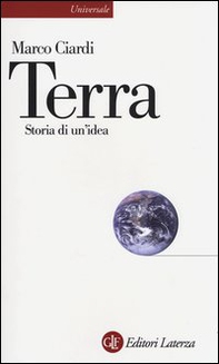 Terra. Storia di un'idea - Librerie.coop
