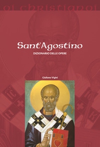Sant'Agostino. Dizionario delle opere - Librerie.coop Sant'Agostino. Dizionario delle opere - Librerie.coop