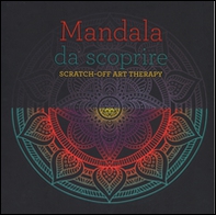 Mandala da scoprire. Scratch-off art therapy - Librerie.coop