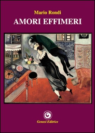 Amori effimeri - Librerie.coop Amori effimeri - Librerie.coop