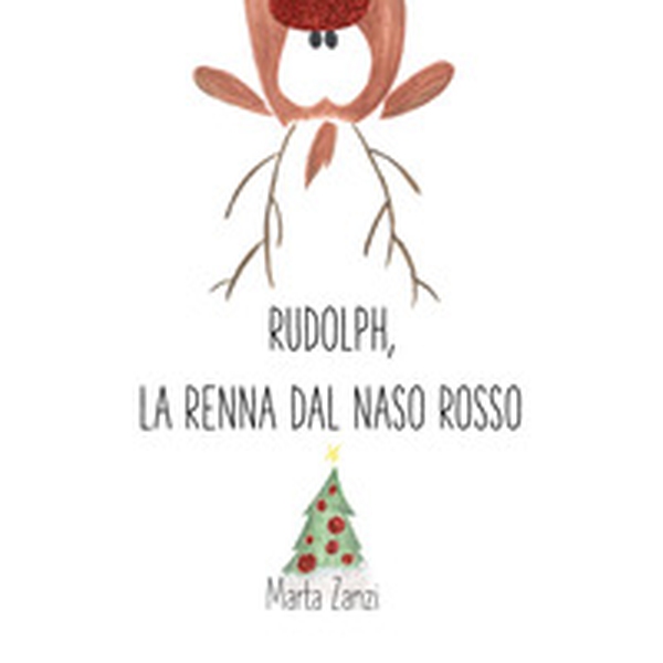 Rudolph, la renna dal naso rosso - Librerie.coop Rudolph, la renna dal naso rosso - Librerie.coop