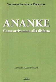 Ananke. Come arrivammo alla disfatta - Librerie.coop