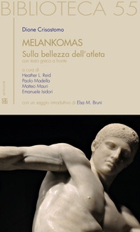 Melankomas. Sulla bellezza dell'atleta. Testo greco a fronte - Librerie.coop